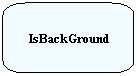 Rounded Rectangular Callout: IsBackGround
