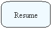 Rounded Rectangular Callout: Resume
